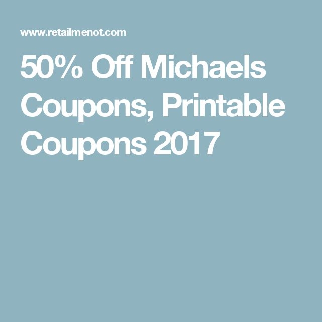 50 Off Michaels Coupons Printable Coupons 2017 Michaels Coupon 